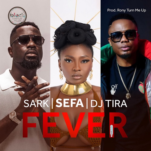 Sefa - Fever Ft. Sarkodie + DJ Tira