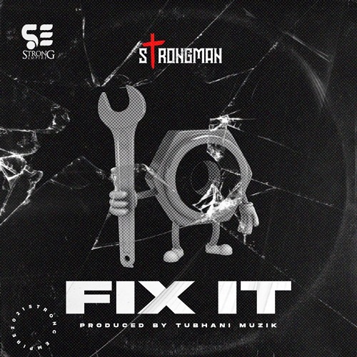 Strongman - Fix It (Prod. By Tubhanimuzik)