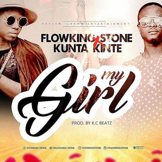 Flowking Stone - My Girl Ft Kunta Kinte (Prod. by KC Beatz)
