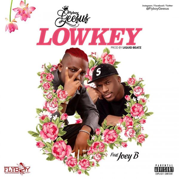Flyboy Geesus - Lowkey (Feat. Joey B)