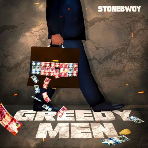 Greedy Men - Stonebwoy