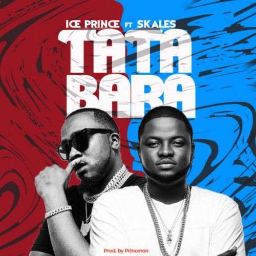 Ice Prince - Tatabara Ft Skales