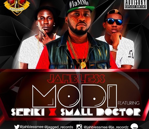 Modi - Jahbless ft. Seriki & Small Doctor