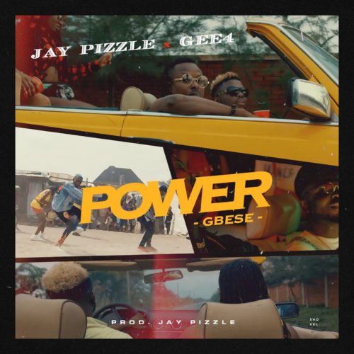 Power (Gbese) - Jay Pizzle ft. Gee 4