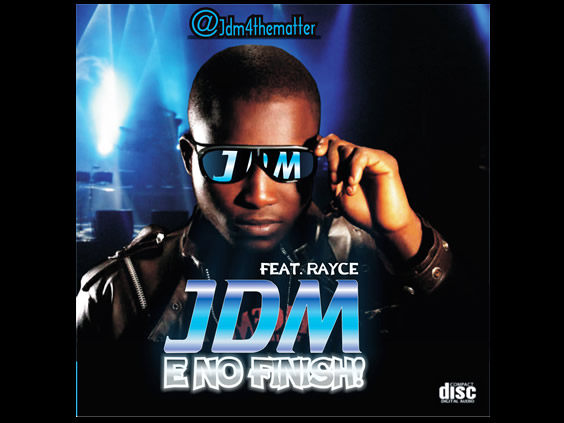 E No FInish - JDM ft. Rayce