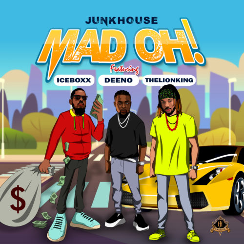 JunkHouse - Mad Oh Ft Iceboxx & Deeno & TheLionKing