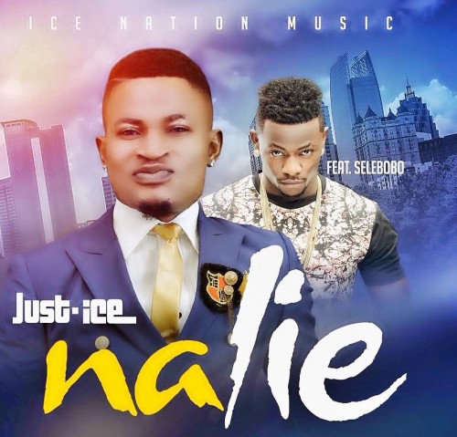 Na Lie - Just Ice ft. Selebobo