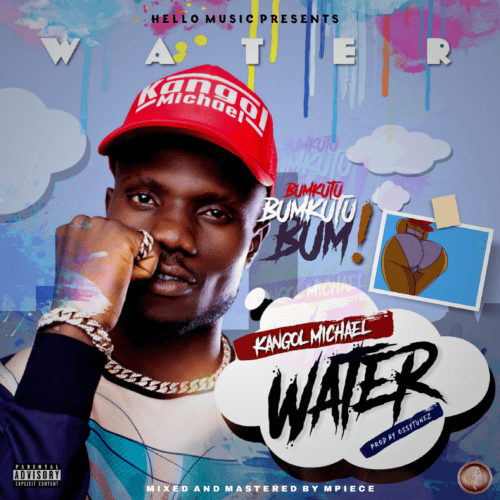 Water (Prod. By Ossytunez) - KanGol Michael