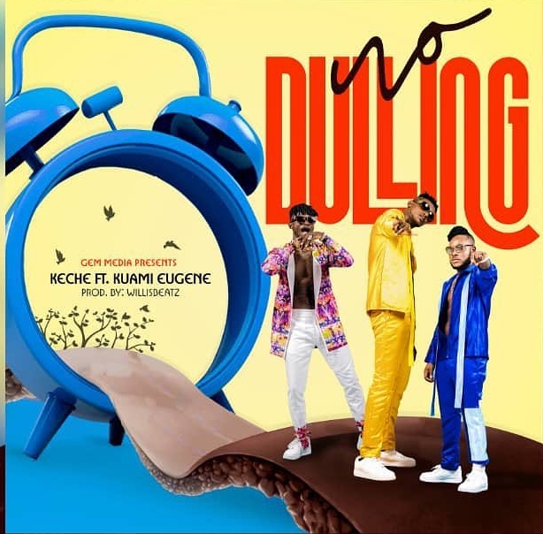 Keche - No Dulling Ft Kuami Eugene