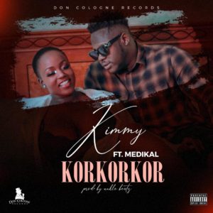 Korkorkor - Kimmy ft. Medikal