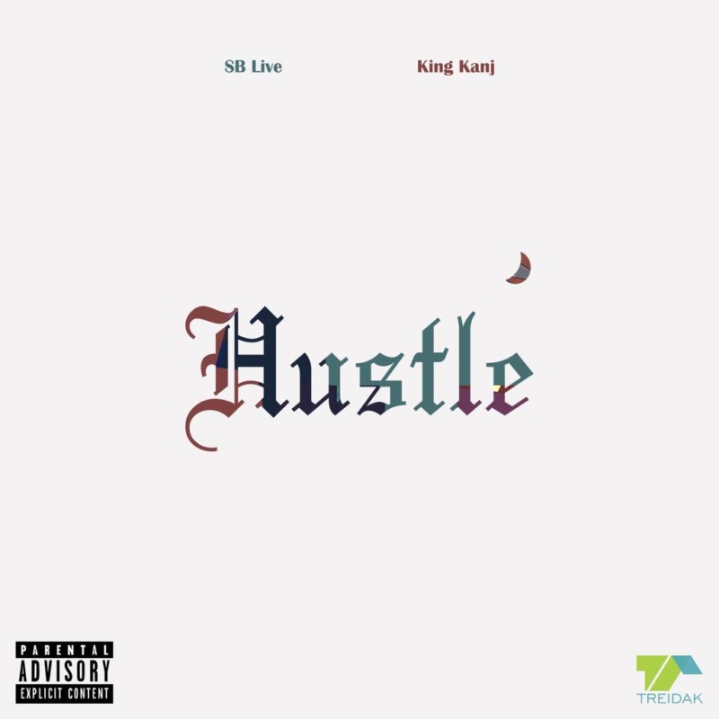 King Kanj & SB Live - Hustle