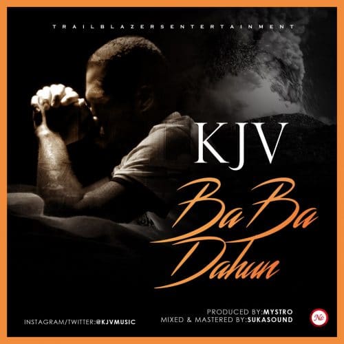 Baba Dahun (Prod By Mystro) - KJV