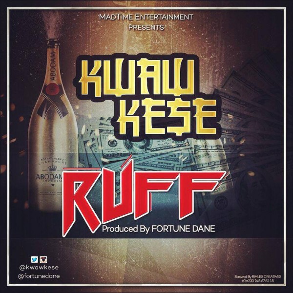 Kwaw Kese - Ruff (Prod by Fortune Dane)