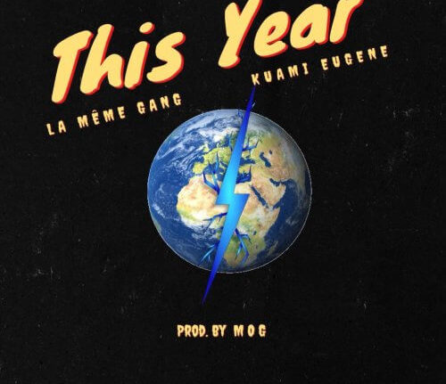 La Meme Gang - This Year Ft Kuami Eugene