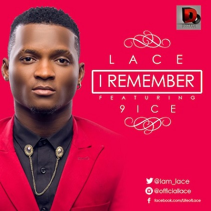 Lace - I Remember Ft 9ice (Official Version)