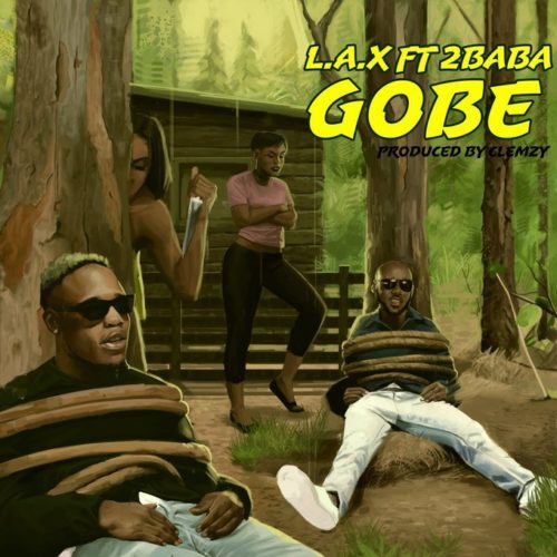 L.A.X - Gobe Ft 2Baba