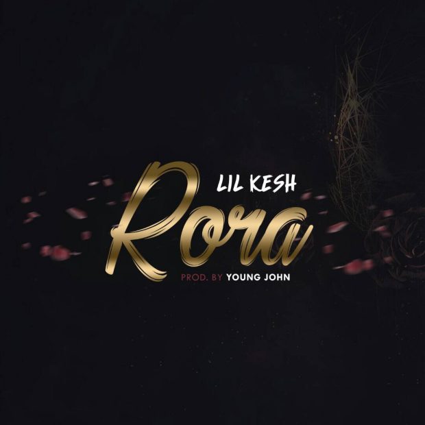 Lil Kesh - Rora (Prod. by Young John)