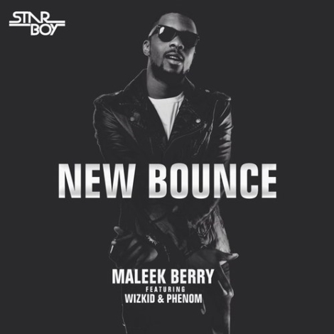 Maleek Berry - New Bounce Ft Wizkid & Phenom