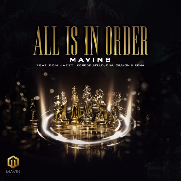 All Is In Order - Mavins ft. Don Jazzy & Rema & Korede Bello & DNA & Crayon