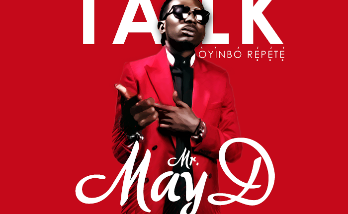 Let Them Talk (Oyinbo Repete) - May D