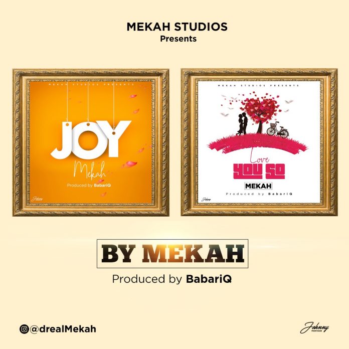 JOY + LOVE YOU SO (Prod. By BabariQ) - MEKAH