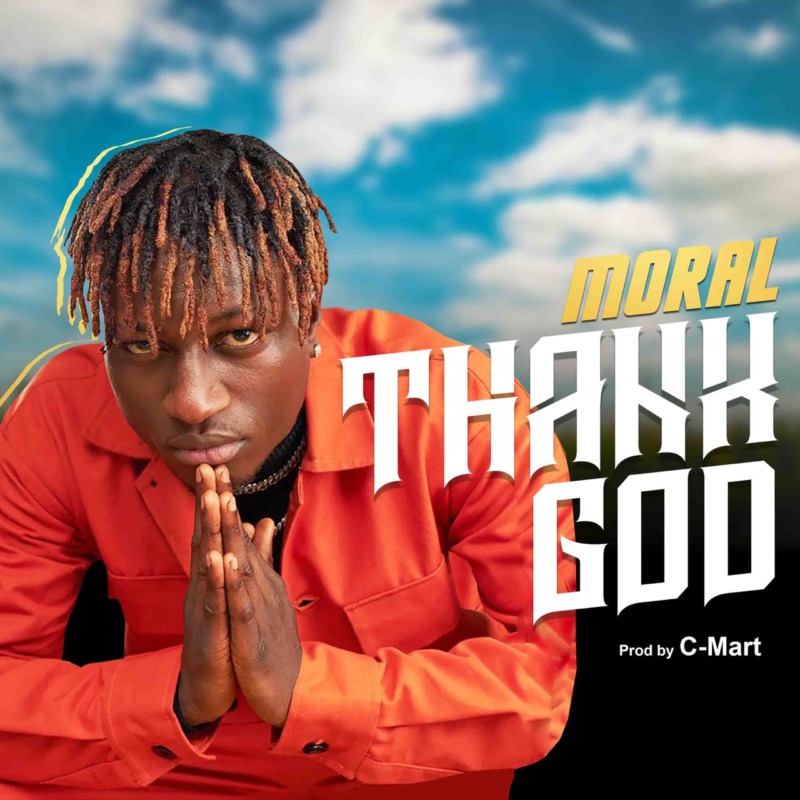 Moral - Thank God (Prod. by C-Mart)