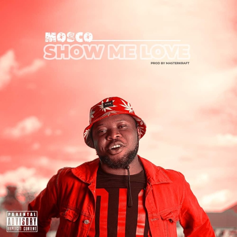 Mosco - Show Me Love (Prod. Masterkraft)