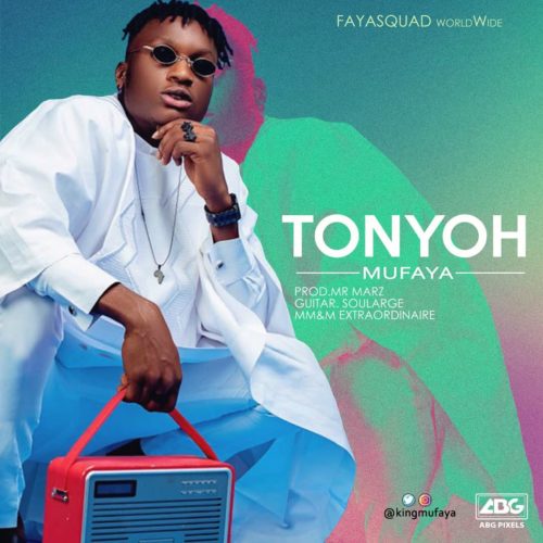 Mufaya - Tonyoh (Prod. Mr Marz)