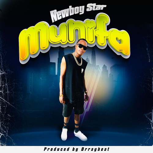 Newboy Star - Munifa (Prod by Drray Beat)