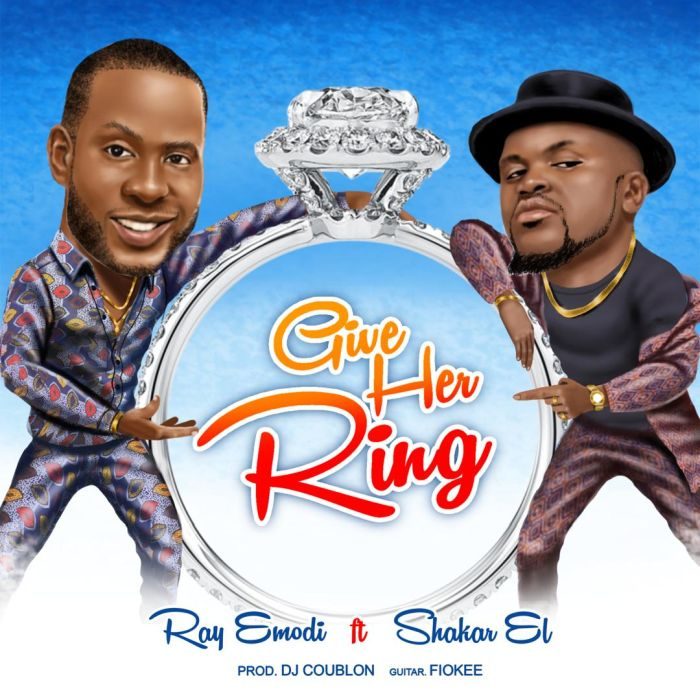 [Music + Video] Ray Emodi - Give Her Ring Ft Shakar El