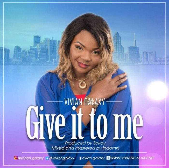 [Music + Video] Vivian Galaxy - Give It To Me