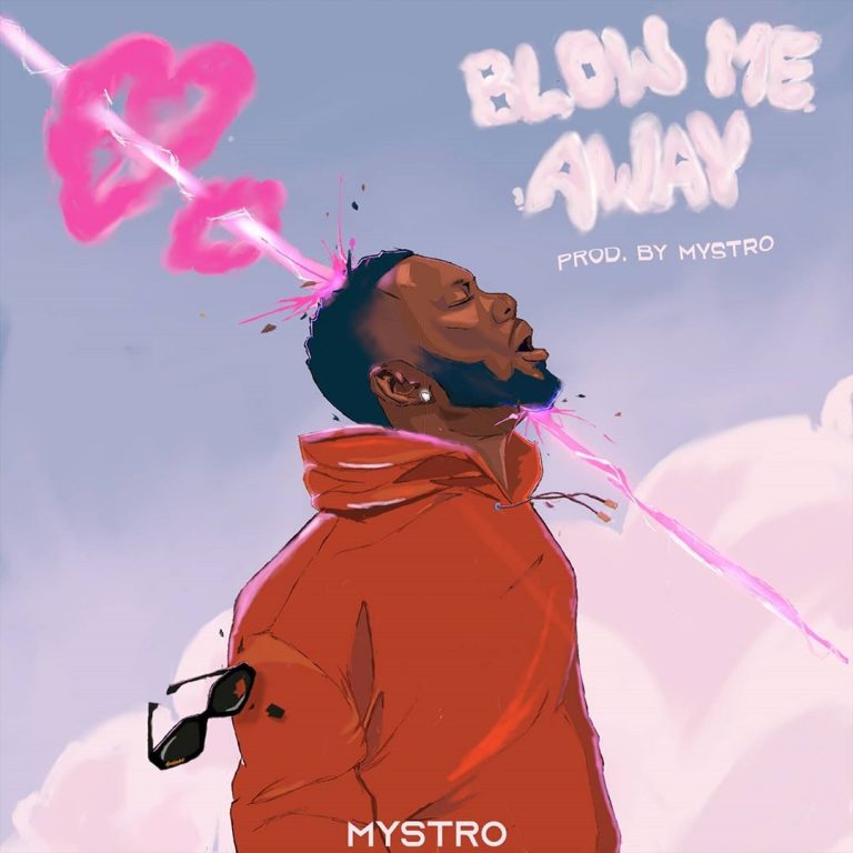 Mystro - Blow Me Away