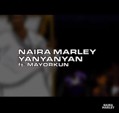 Naira Marley - Yanyanyan Ft Mayorkun