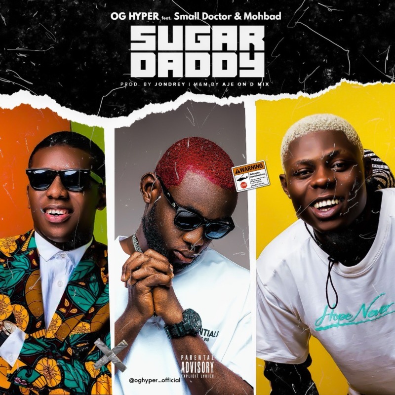 OG hyper & Small Doctor & Mohbad - Sugar Daddy