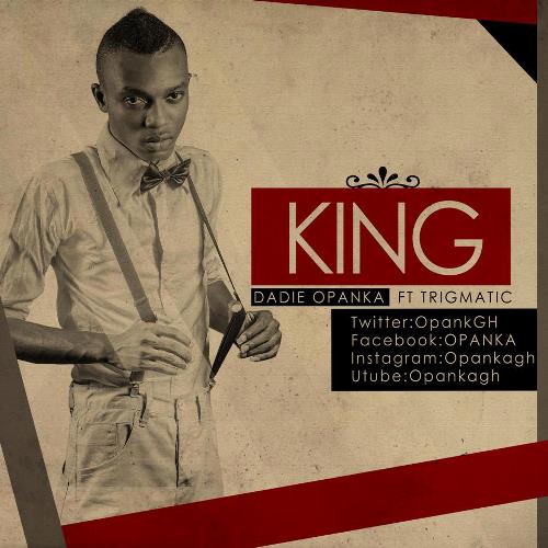 Opanka - King Ft Trigmatic (Prod. King Of Accra)