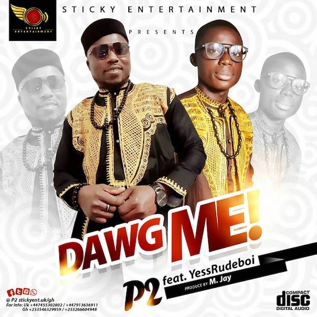 Dawg Me (Prod. by M. Jay) - P2 ft. Yesss Rudeboi