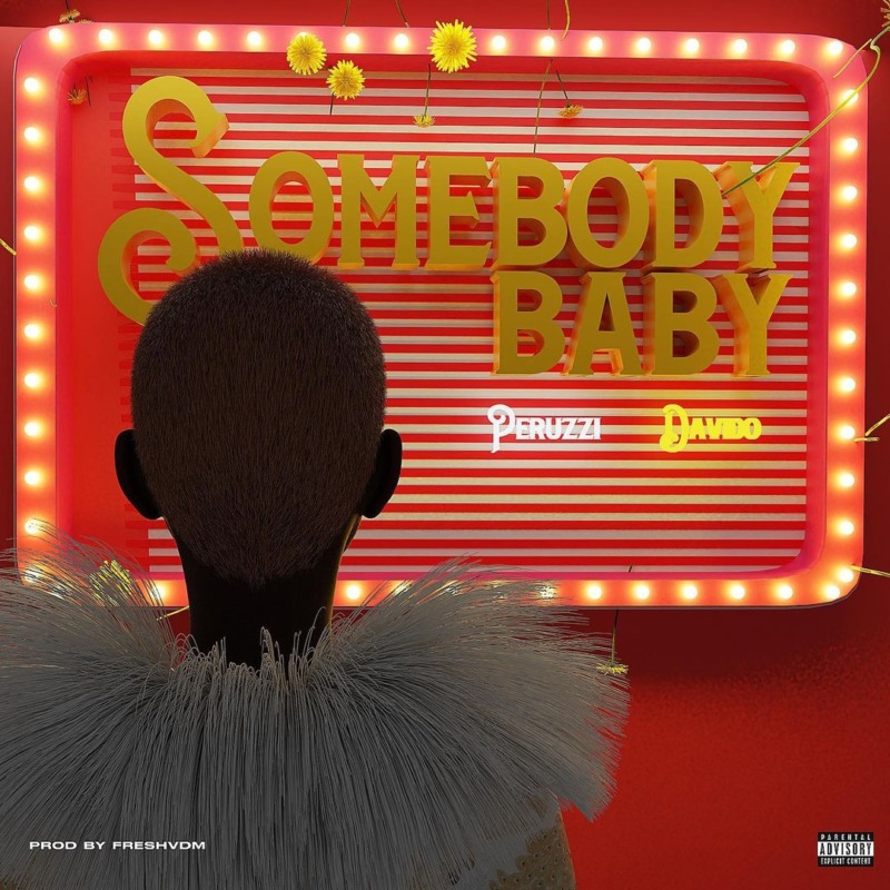 Peruzzi & Davido - Somebody Baby (Prod. Fresh VDM)