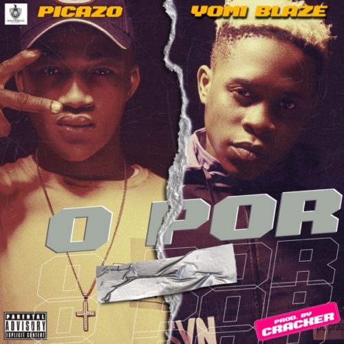 Picazo & Yomi Blaze - O Por (Prod. Cracker Mallo)