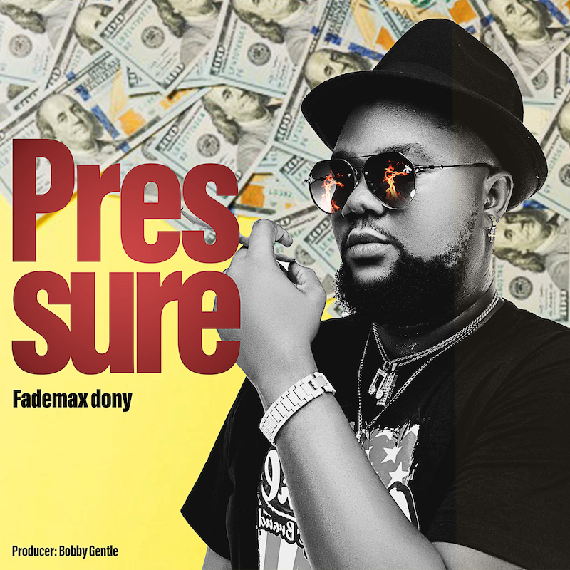 Pressure (Prod. by Bobby Gentle) - Fademax Dony
