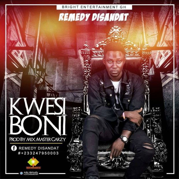 Remedy Disandat - Kwesi Boni (Prod. by Mix Master Garzy)