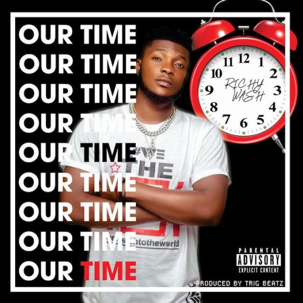 Our Time (Prod. by Trig Beatz) - Richy Wash