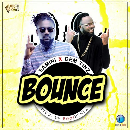 Samini & Dem Tinz - Bounce (Prod By BeatzHynex)