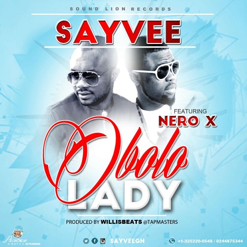 Sayvee - Obolo Lady Ft Nero & (Prod by Willis Beatz)