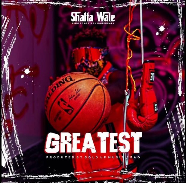 Shatta Wale - Greatest (Prod. By Gold Up Music & PaQ)