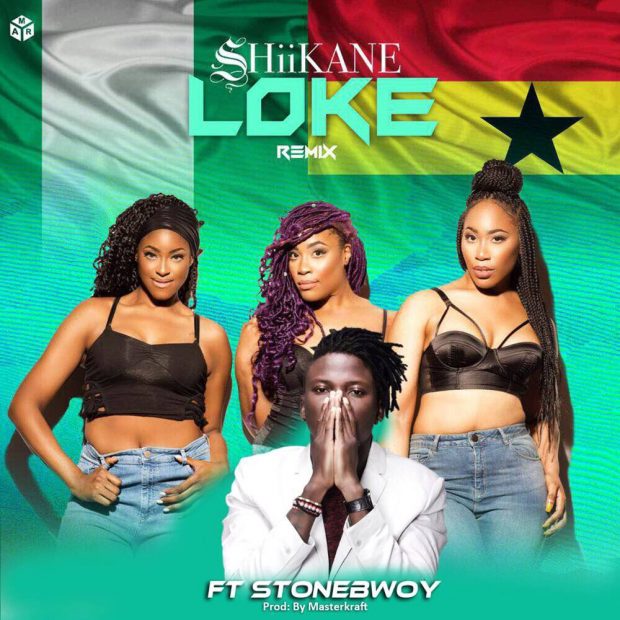 Shiikane - Loke (Remix) Ft Stonebwoy (Prod. by Masterkraft)