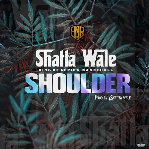 Shoulder (Prod. by Da Maker) - Shatta Wale