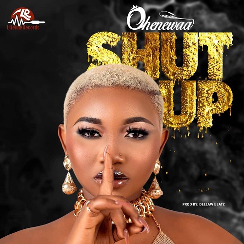 Ohenewaa - Shut Up