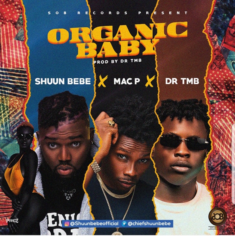 Shuun Bebe & Mac P & Dr Tmb - Organic Baby