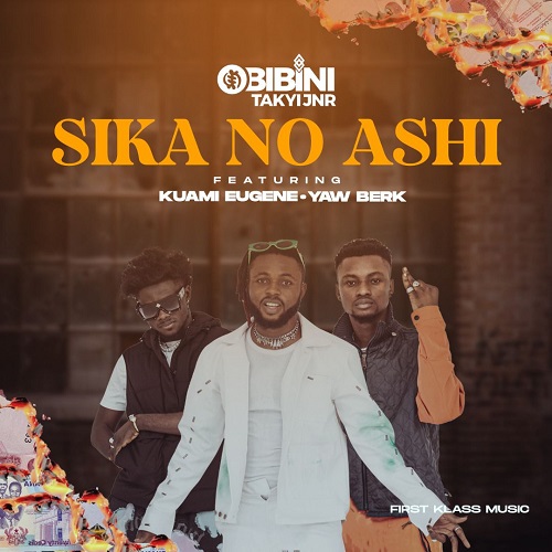 Sika No Ashi - Obibini Takyi Jnr ft. Kuami Eugene & Yaw Berk