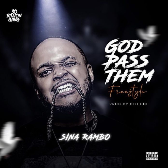 Sina Rambo - God Pass Them Ft Citiboi